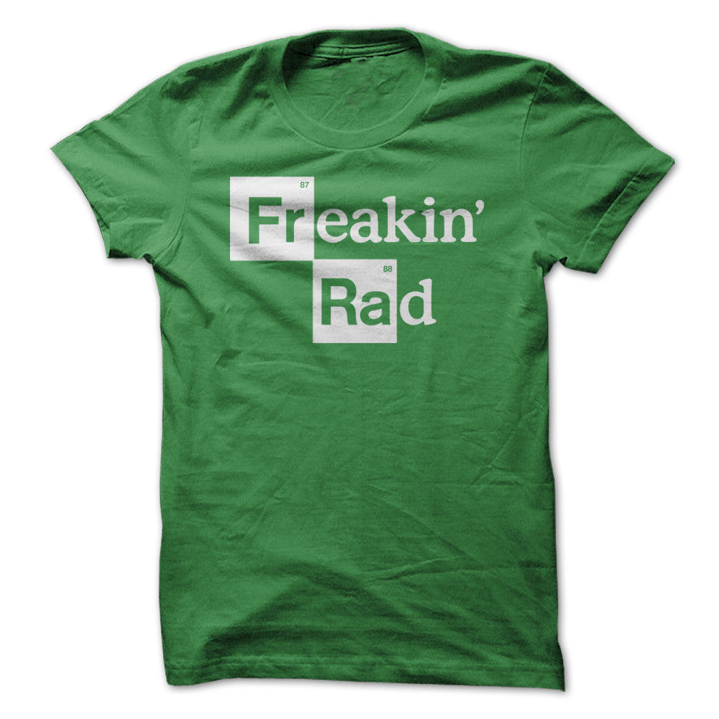 Freakin' Rad (Breaking Bad Parody) Graphic T-Shirt - Green