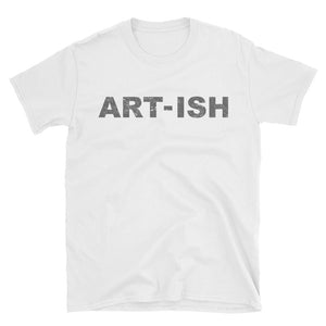 ART-ISH Unisex T-Shirt
