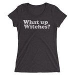 What Up Witches? Tee
